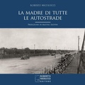 Cover: La madre di tutte le autostrade - Roberto Nicolucci Editore