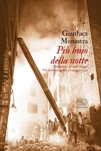 Abbildung von: Più buio della notte. Romanzo di una strage. Via dei Georgofili, 27 maggio 1993 - Edizioni Clichy