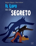 Cover: Il lupo ha un segreto. Ediz. mini - Carrousel;Edizioni Clichy