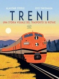 Cover: Treni. Una storia visuale del trasporto su rotaie - Carrousel;Edizioni Clichy