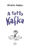 Cover: A tutto Kafka - Beaubourg;Edizioni Clichy