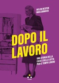 Cover: Dopo il lavoro. Una storia della casa e della lotta per il tempo libero - Soglie;Tlon