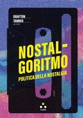 Cover: Nostalgoritmo. Politica della nostalgia - Soglie;Tlon