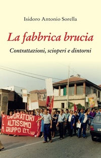 Abbildung von: La fabbrica brucia. Contrattazioni, scioperi e dintorni - Editrice Tipografia Baima-Ronchetti