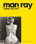 Cover: Man Ray. Opere 1912-1975 - Dario Cimorelli Editore