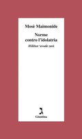Cover: Norme contro l'dolatria. Hilkhot 'avod&agrave; zar&agrave; - Schulim Vogelmann;Giuntina