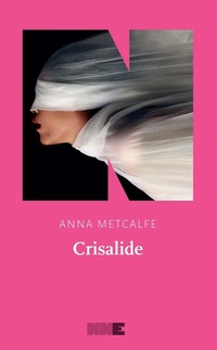 Enlarge image Cover: Crisalide - Le fuggitive;NN Editore