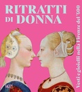 Cover: Ritratti di donna. Vesti e gioielli nella Firenze del '400 - SAGEP