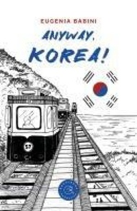 Abbildung von: Anyway, Korea! - Narrativa;bookabook
