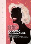 Cover: L' occhio della madre. A cosa serve l'arte contemporanea - Fuoriuscita;Castelvecchi