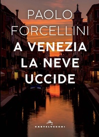 Abbildung von: A Venezia la neve uccide - Narrativa;Castelvecchi