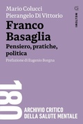 Cover: Franco Basaglia. Pensiero, pratiche, politica - 180. Archivio critico della salute mentale;Meltemi