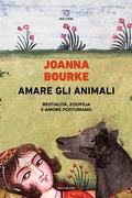 Cover: Amare gli animali. Bestialit&agrave;, zoofilia e amore postumano - DeviAzioni;Meltemi