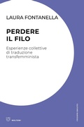Cover: Perdere il filo. Esperienze collettive di traduzione transfemminista - Culture radicali;Meltemi