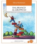 Cover: Dal branco al gruppo 2.0. Manuale di giochi in aula e in natura per la formazione di gruppi - Partenze... per l'adolescenza;Edizioni La Meridiana