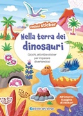 Cover: Nella terra dei dinosauri. Giochi, attivit&agrave; e sticker per imparare divertendosi. Mini sticker - Edizioni del Borgo
