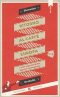 Cover: Ritorno al Caff&egrave; Europa. Come sopravvivere al post-comunismo - Razione K;Keller