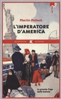 Cover: L' imperatore d'America. La grande fuga dalla Galizia - Razione K;Keller