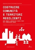 Cover: Costruire comunit&agrave; e territori resilienti. Beni comuni e urbanistica climate-proof per l'innovazione urbana - Anteferma Edizioni