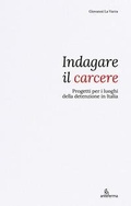 Cover: Indagare il carcere. Progetti per i luoghi della detenzione in Italia - Anteferma Edizioni