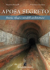 Abbildung von: Aposa segreto. Storie, rifugi e mirabili architetture - Bella Bologna;Persiani