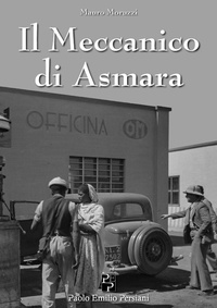 Abbildung von: Il meccanico di Asmara - Narrativa;Persiani