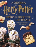Cover: La cucina di Harry Potter. Il libro di ricette ufficiale. Oltre 40 nuovi piatti cotti e incantati - J.K. Rowling's wizarding world;Magazzini Salani