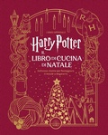 Cover: Harry Potter. Il libro di cucina di Natale - J.K. Rowling's wizarding world;Magazzini Salani