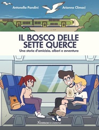 Abbildung von: Il bosco delle sette querce. Una storia d'amicizia, alberi e avventura - Nomos bambini;Nomos Edizioni