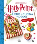 Cover: Harry Potter. Il libro di cucina dei dolci - J.K. Rowling's wizarding world;Magazzini Salani