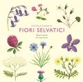 Cover: Piccola guida ai fiori selvatici - Nomos illustrati;Nomos Edizioni