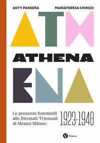 Abbildung von: Athena. Le presenze femminili delle Biennali-Triennali di Monza-Milano 1923-1940 - Saggi;Nomos Edizioni