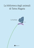 Cover: La farfalla. La biblioteca degli animali di Tatsu Nagata - Nomos bambini;Nomos Edizioni