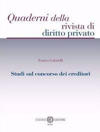 Abbildung von: Studi sul concorso dei creditori - Quaderni della rivista di diritto privato;Cacucci