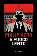 Cover: A fuoco lento. Le indagini di Bernie Gunther - Darkside;Fazi
