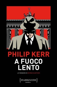 Abbildung von: A fuoco lento. Le indagini di Bernie Gunther - Darkside;Fazi
