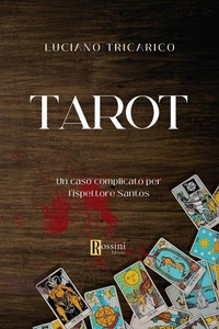 Abbildung von: Tarot. Un caso complicato per l'ispettore Santos - Narrativa Rossini;Rossini Editore