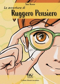 Abbildung von: Le avventure di Ruggero Pensiero - Mondo incantato;Pav Edizioni