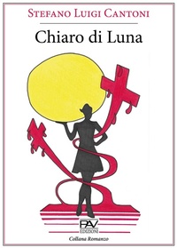Abbildung von: Chiaro di Luna - Romanzo;Pav Edizioni
