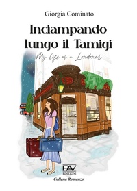 Abbildung von: Inciampando lungo il Tamigi. My life as a Londoner - Romanzo;Pav Edizioni