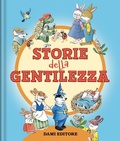 Cover: Le storie della gentilezza - Piccole storie;Dami Editore