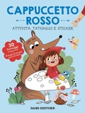 Cover: Cappuccetto Rosso. Attivit&agrave;, tatuaggi e sticker - Dami Editore