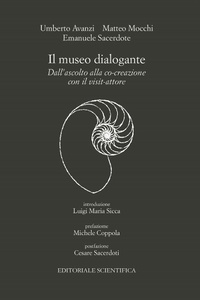 Abbildung von: Il museo dialogante. Dall'ascolto alla co-creazione con il visit-attore - Punto org;Editoriale Scientifica