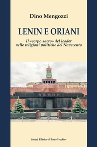 Abbildung von: Lenin e Oriani. Il 'corpo sacro' del leader nelle religioni politiche del Novecento - Storie;Il Ponte Vecchio