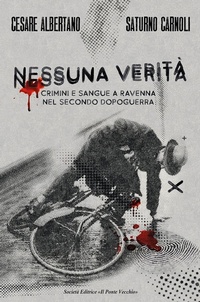 Abbildung von: Nessuna verità. Crimini e sangue a Ravenna nel secondo dopoguerra - Il Ponte Vecchio