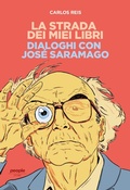 Cover: La strada dei miei libri. Dialoghi con Jos&eacute; Saramago - Storie;People