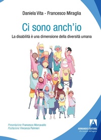 Abbildung von: Ci sono anch'io. La disabilità è una dimensione della diversità umana - Politiche sociali e dintorni;Armando Editore