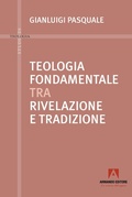 Cover: Teologia fondamentale tra rivelazione e tradizione - Studi di teologia;Armando Editore