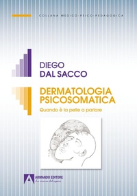 Abbildung von: Dermatologia psicosomatica. Quando è la pelle a parlare - Medico-psico-pedagogica;Armando Editore