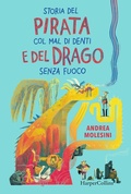 Cover: Storia del pirata col mal di denti e del drago senza fuoco - HarperCollins Italia